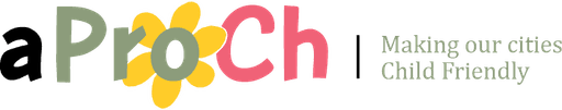 APROCH — Making our cities Child Friendly